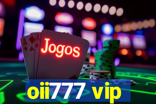 oii777 vip